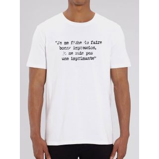 Tee shirt homme "je me fiche de faire bonne impression, je ne suis pas une imprimante"