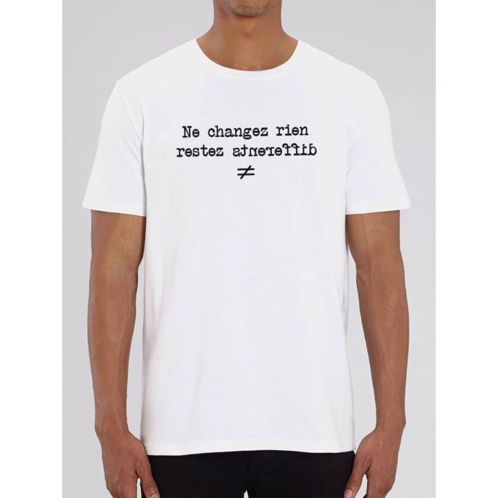 Tee shirt homme "Ne changez rien, restez différent"